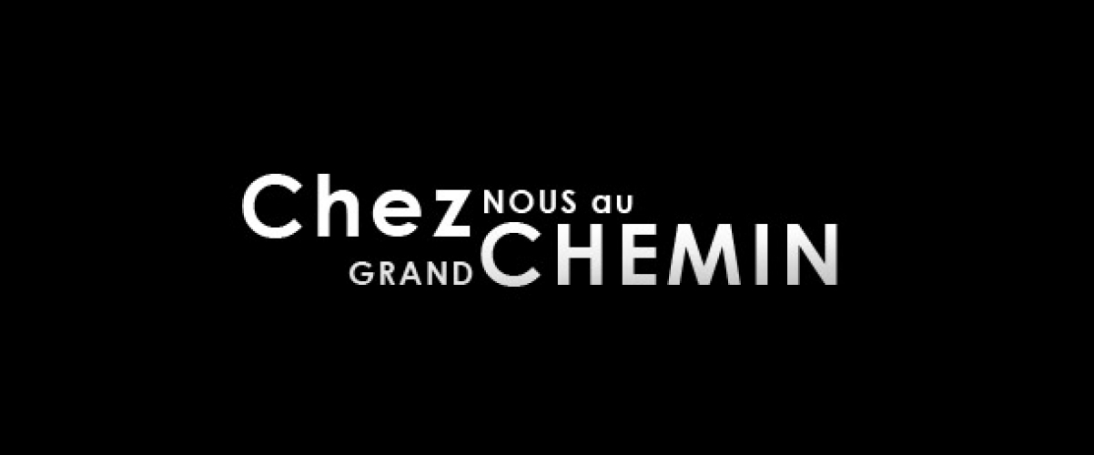 Chez nous au grand chemin